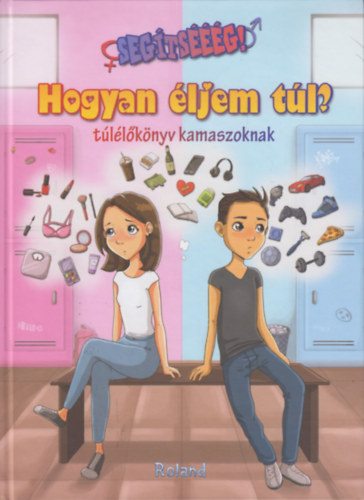 Mez Adrienn - Segtsg! Hogyan ljem tl?