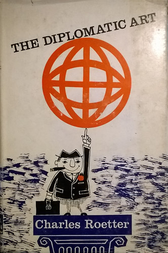 Charles Roetter - The diplomatic art