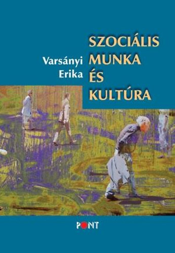 Varsnyi Erika; - Szocilis munka s kultra