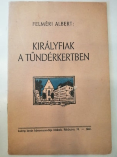 Felméri Albert - Királyfiak a Tündérkertben