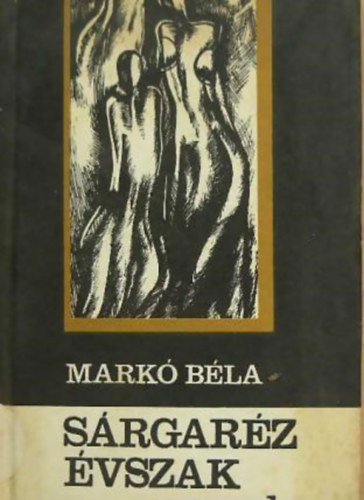Markó Béla - Sárgaréz évszak