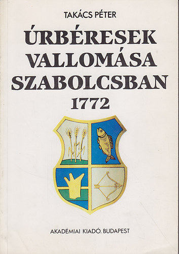 Takcs Pter - rbresek vallomsa Szabolcsban 1772