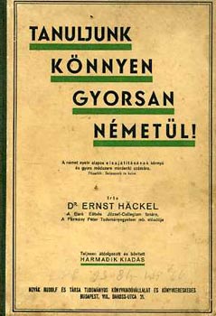 Dr Ernst Hackel - Tanuljunk knnyen gyorsan nmetl! (Dr. Ernst Hackel)