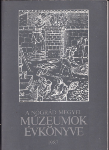 A n�gr�d megyei m�zeumok �vk�nyve XIII. 1987