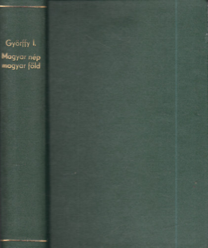 Györffy István - Magyar nép, magyar föld