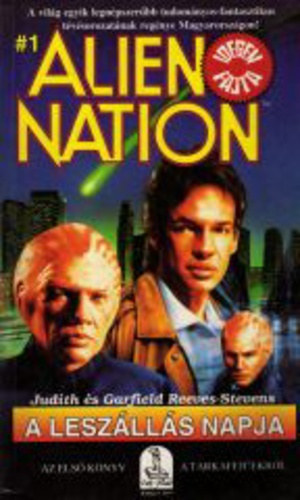 Judith Reeves-Stevens . Garfield Reeves-Stevens - A lesz�ll�s napja - AZ ELS� K�NYV A TARKAFEJ�EKR�L (Alien Nation 1.)