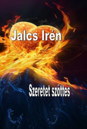 Jalcs Irén - Szeretet szőttes-Dedikált
