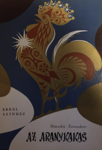 Ny. Rimszkij-Korszakov - Erkel Sz�nh�z: Az aranykakas