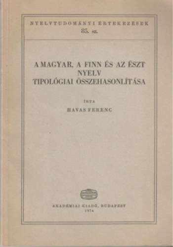 Havas Ferenc - A magyar, a finn �s az �szt nyelv tipol�giai �sszehasonl�t�sa