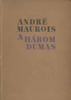 Andr� Maurois - A h�rom Dumas