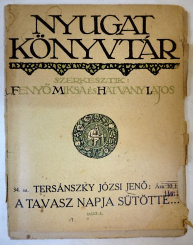 Tersánszky Józsi Jenő - A tavasz napja sütötte...(1912)