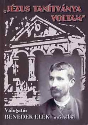 szerk:Szab� R�ka - J�zus tan�tv�nya voltam