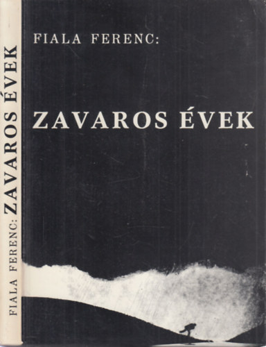 Fiala Ferenc - Zavaros vek