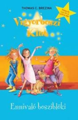 Thomas Brezina - Vigyorboszi Klub 3. - Ennival� boszibl�ki