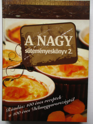 A nagy s�tem�nyesk�nyv 2. (A D�lmagyarorsz�g �s a D�lvil�g szak�csk�nyve 4.)