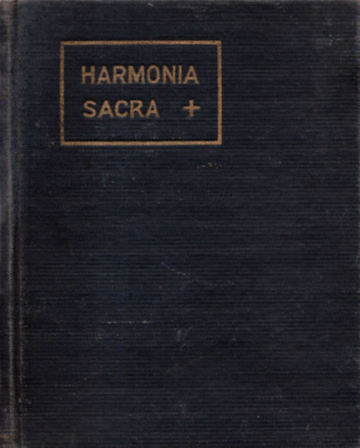 Brdos Lajos; Kertsz Gyula; Rajeczky Benjamin - Harmonia sacra (A magyar krus nekesknyve)