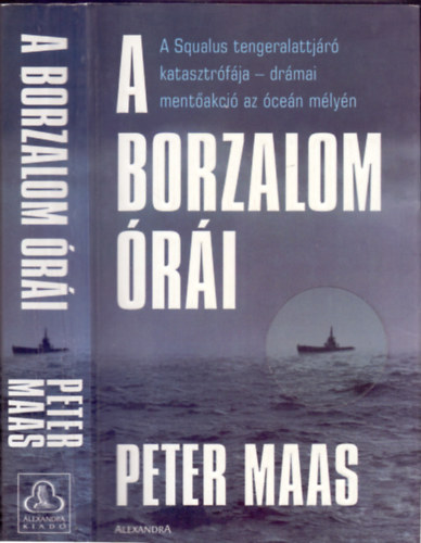 Peter Maas - A borzalom ri (A Squalus tengeralatjr katasztrfja)