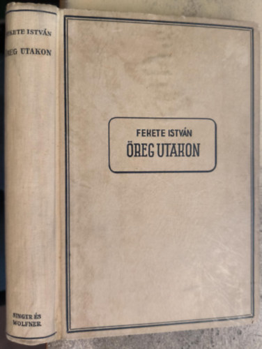 Fekete Istv�n - �reg utakon