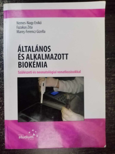 Fazekas Zita, Mares-Ferencz Gizella Nemes-Nagy Enik� - �ltal�nos �s alkalmazott biok�mia - Sz�l�szeti �s neonatol�giai vonatkoz�sokkal