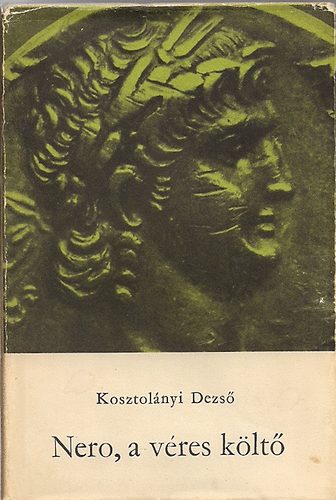 Kosztolányi Dezső - Nero, a véres költő