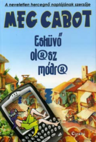 Meg Cabot - Esk�v� olasz m�dra