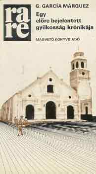 Gabriel Garc�a M�rquez - Egy el�re bejelentett gyilkoss�g kr�nik�ja