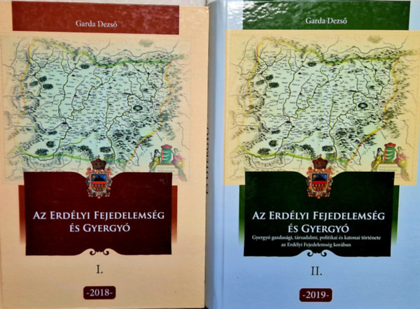 Garda Dezs� - Az Erd�lyi Fejedelems�g �s Gyergy� I-II (2018, 2019)