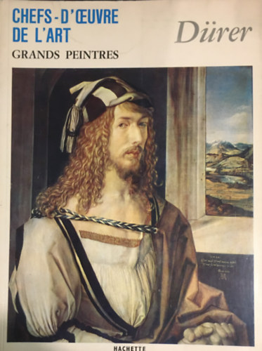 Hachette - Chefs-D'Oeuvre de L'art - (Grands Peintres) - D�rer