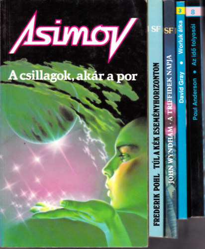 5 db science fiction:Asimov:A csillagok, akár a por + D.Gray:Worluk átka + P.Anderson:Az idő folyosói + F.Pohl:Túl a kék eseményhorizonton + J.Windham:A Trifidek napja