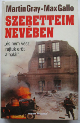 Martin Gray-Max Gallo - Szeretteim nevben
