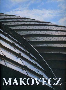 Gerle J�nos - Makovecz Imre - Tervek, �p�letek, �r�sok 1959-2001