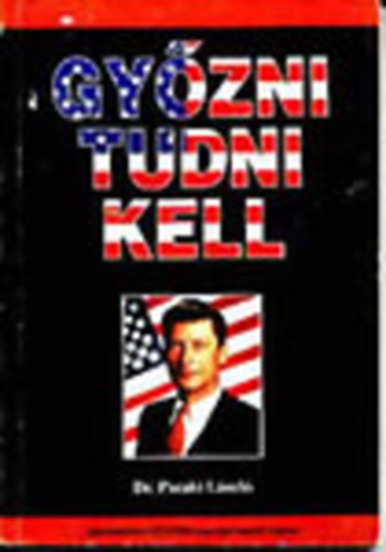 Dr. Pataki Lszl - Gyzni tudni kell