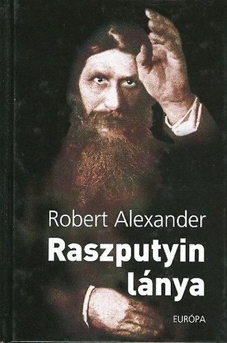 Robert Alexander - Raszputyin lánya