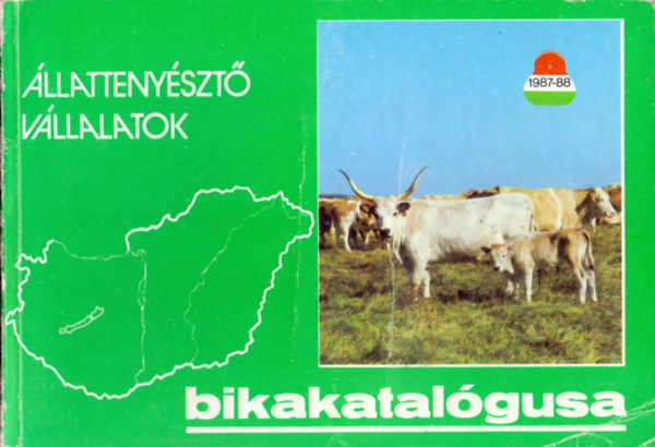 Balzs Zoltn, Buczk Gbor, Fodor Balzs (szerk.) - llattenyszt vllalatok bikakatalgusa 1987-88