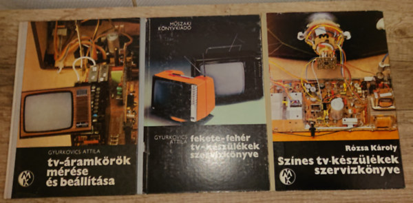 R�zsa K�roly, Gyurkovics Attila - 3 k�nyv telev�zi�kr�l: Tv-�ramk�r�k m�r�se �s be�ll�t�sa, Fekete-feh�r tv-k�sz�l�kek szerv�zk�nyve, Sz�nes tv-k�sz�l�kek szerv�zk�nyve