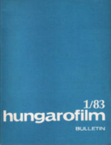 Verebes István Szurdi András - HUNGAROFILM Bulletin 1983 (5 Numeros 1-2-3-4-5) (Texte En Françcais)