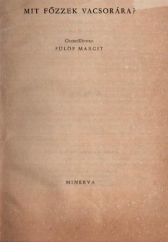 F�l�p Margit - Mit f�zzek vacsor�ra?