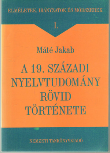 M�t� Jakab - A 19. sz�zadi nyelvtudom�ny r�vid t�rt�nete