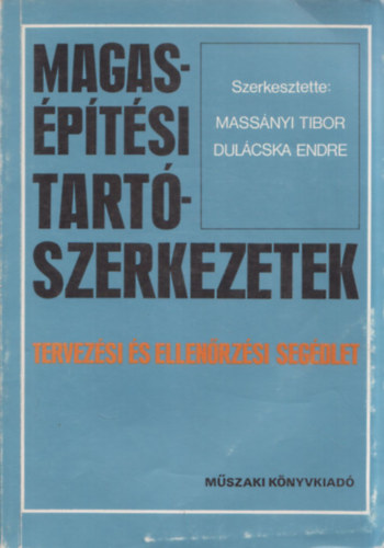 Dul�cska Endre-Mass�nyi Tibor - Magas�p�t�si tart�szerkezetek