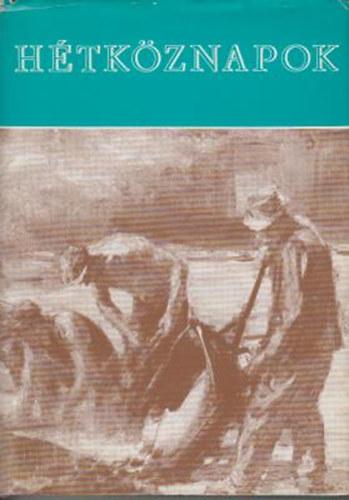 szerk.:Ger� J�nos - H�tk�znapok antol�gia