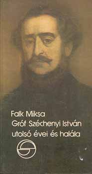 Falk Miksa - Gróf Széchenyi István utolsó évei és halála