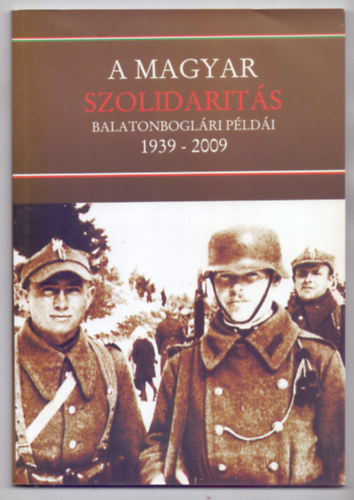 Szerkesztette: Bakos Istvn s Vsrhelyi Tibor - A magyar szolidarits balatonboglri pldi 1939-2009 - Teleki Pl s Varga Bla (Boglri Fzetek - Dediklt)