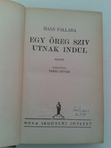 Hans Fallada - Egy �reg sziv �tnak indul