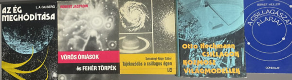 Otto Heckmann - L.A. Gilberg - Robert Jastrow - Szécsényi Nagy Gábor - Berndt Müller - 5db Csillagászattal kapcsolatos könyv
