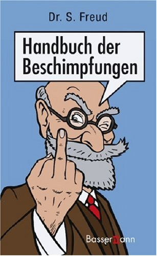 Dr. Sebastian Freud - Handbuch der Beschimpfungen