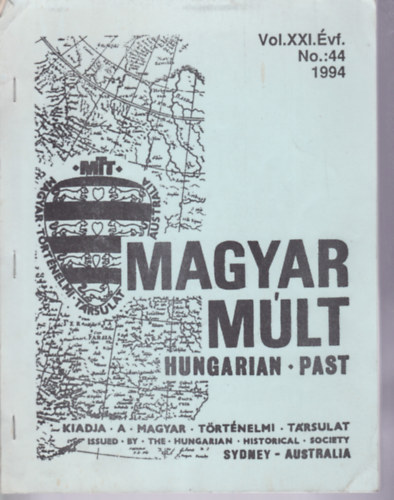 Magyar Mlt - Hungarian Past - Vol. XXI. vf. No.: 44, 1994