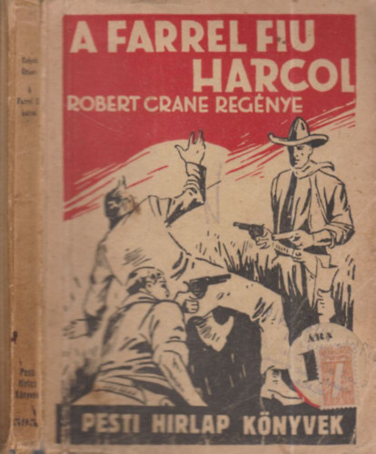 Robert Crane - A Farrel fiu harcol (Pesti hrlap knyvek)