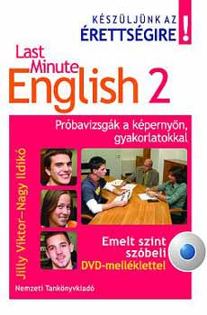 Jilly Viktor; Nagy Ildikó - Last Minute English 2 - Angol emelt szint szóbeli, DVD melléklettel