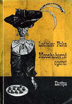 Ladislav Fuks - Mooshabern� egerei