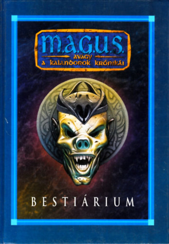 Valhalla P�holy - M.A.G.U.S. avagy a kalandorok kr�nik�i - Besti�rium